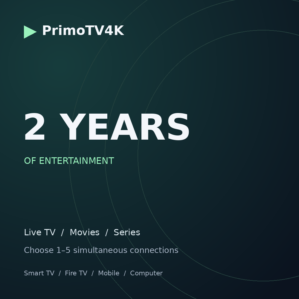 PrimoTV4K 2 years IPTV subscription — choose 1–5 simultaneous connections