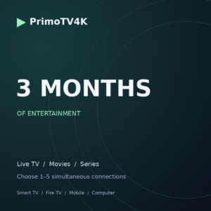 PrimoTV4K 3 months IPTV subscription — choose 1–5 simultaneous connections