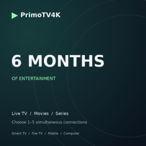 PrimoTV4K 6 months IPTV subscription — choose 1–5 simultaneous connections